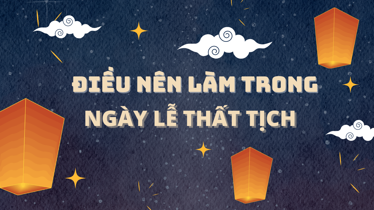 Song Tre News Những điều nên làm trong ngày lễ Thất tịch 2024